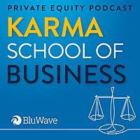 Private Equity Podcast: Karma School of Business