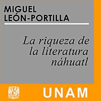 La riqueza de la literatura náhuatl