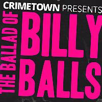 The Ballad of Billy Balls