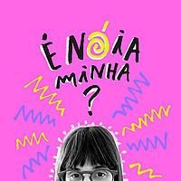 É nóia minha?