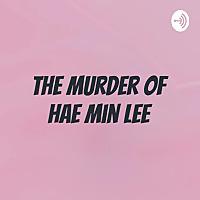 The murder of Hae Min Lee
