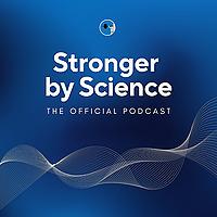 The Stronger By Science Podcast