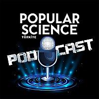 Popular Science Türkiye Podcast Yayını
