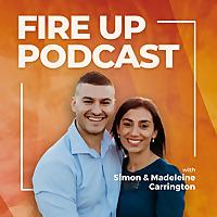 The Fire Up Podcast