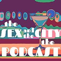 The Sex And The City The Podcast