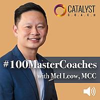 #100MasterCoaches with Mel Leow, MCC