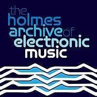 The Holmes Archive of Electronic Music