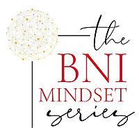 The BNI Mindset