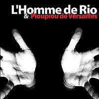 L'Homme de Rio affublé de Pioupiou de Versailles