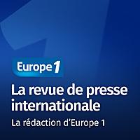 La revue de presse internationale - Les correspondants d'Europe 1