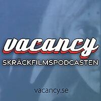 vacancy - Skräckfilmspodcasten