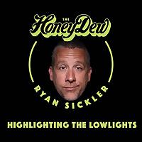 The HoneyDew with Ryan Sickler