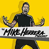 The Mike Herrera Podcast