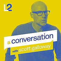 A Conversation with Scott Galloway