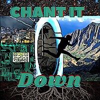 chant it down
