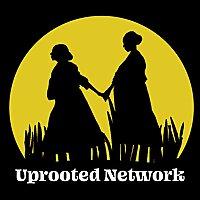 Uprooted Network