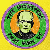 The Monsters That Made Us