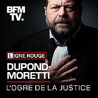 Éric Dupond-Moretti, l'ogre de la justice