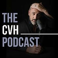 The CVH Podcast