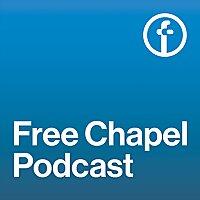 The Free Chapel Podcast