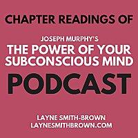 The Power of Your Subconscious Mind - Chapter by Chapter readings