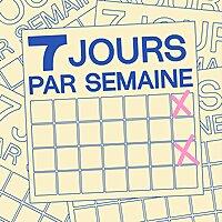 7 Jours Par Semaine