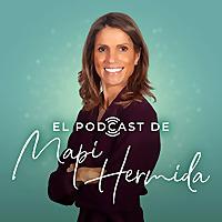 El podcast de MAPI HERMIDA