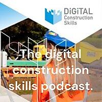 The digital construction skills podcast.