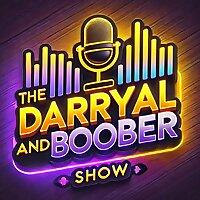The Darryal and Boober Show