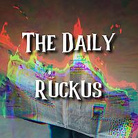 The Daily Ruckus