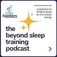 The Beyond Sleep Training podcast