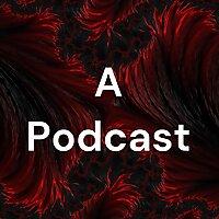 A Podcast