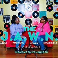 The JAWN a Podcast