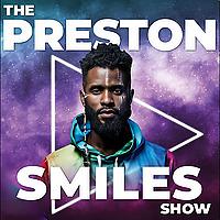 The Preston Smiles Show