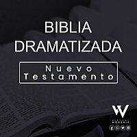 Biblia dramatizada - Nuevo testamento.
