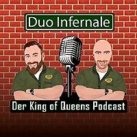 Duo Infernale - der King of Queens Podcast von Schales und Pana