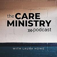 The Care Ministry Podcast
