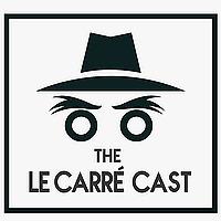 The le Carré Cast - A podcast on John le Carré novels