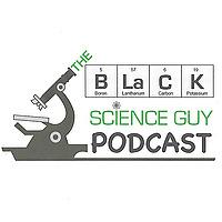 The Black Science Guy Podcast