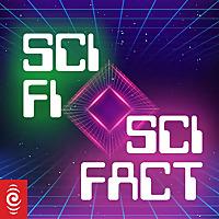 Sci Fi / Sci Fact