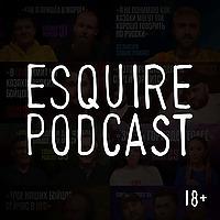 Esquire Podcast