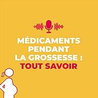Médicaments pendant la grossesse : tout savoir
