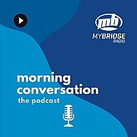 Morning Conversation: MyBridge Radio