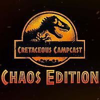 Cretaceous Campcast: Chaos Edition