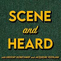 Scene and Heard