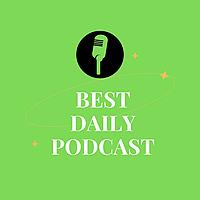Best Daily Podcast