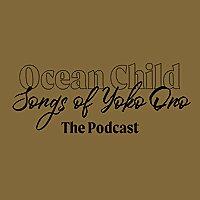Ocean Child: Songs of Yoko Ono