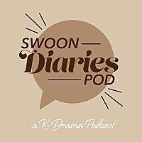 The Swoon Diaries Podcast: A KDrama Podcast