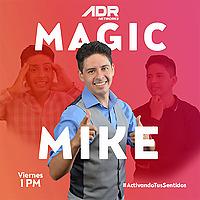MAGIC MIKE