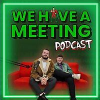 We Have A Meeting